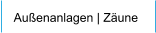 Außenanlagen | Zäune