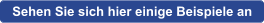 Sehen Sie sich hier einige Beispiele an